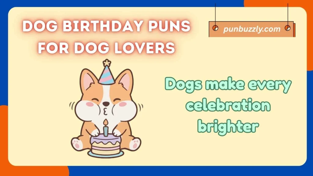 Dog Birthday Puns for Dog Lovers